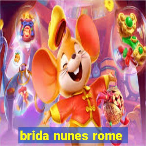 brida nunes rome